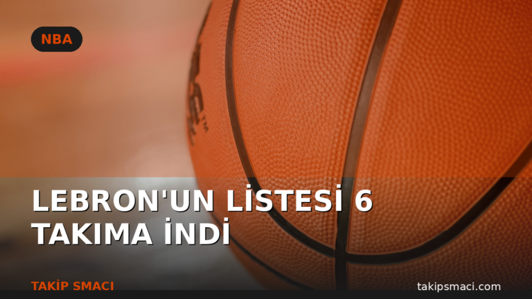LeBron James'in yeni takımı için aday listesinde Denver Nuggets, Golden State Warriors, Minnesota Timberwolves, Miami Heat, Cleveland Cavaliers ve Philadelphia 76ers yer alıyor.